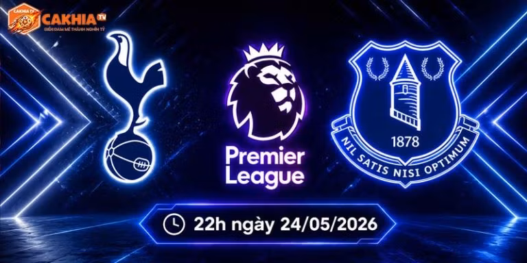 Soi kèo Tottenham vs Everton, 22h ngày 24/5 - Ngoại hạng Anh