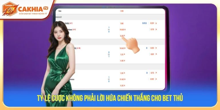 Tỷ Lệ Cược Không Phải Lời Hứa Chiến Thắng Cho Bet Thủ